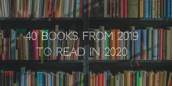 40 Books from 2019 You Need to Read in 2020