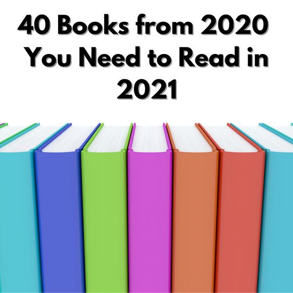 40 Books from 2020 You Need to Read in 2021