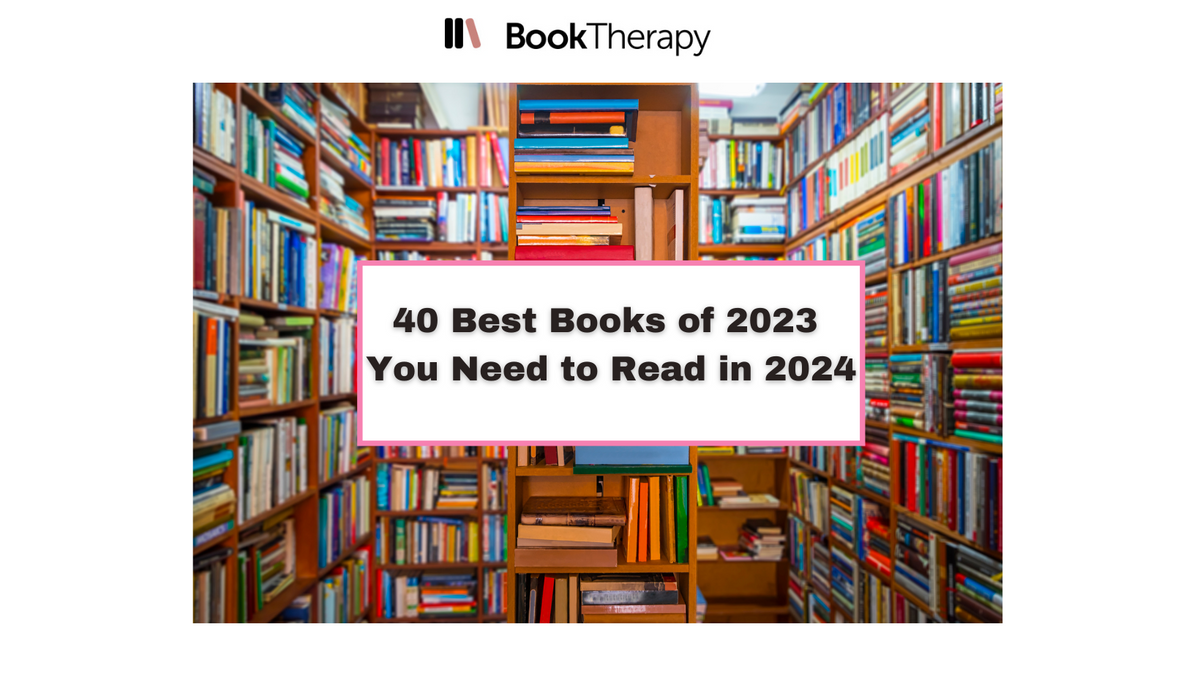 40 Books from 2023 You Need to Read in 2024 – Book Therapy