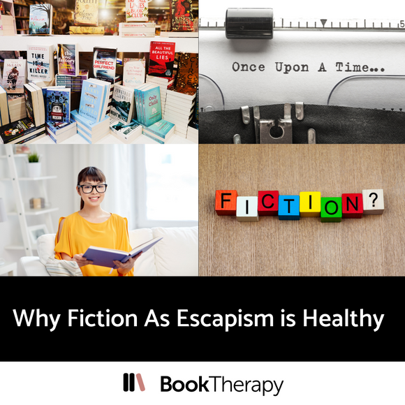 Why Fiction As Escapism is Healthy
