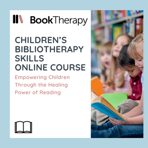 Children's Bibliotherapy Skills Online Course - Book Therapy