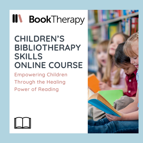 Children's Bibliotherapy Skills Online Course - Book Therapy