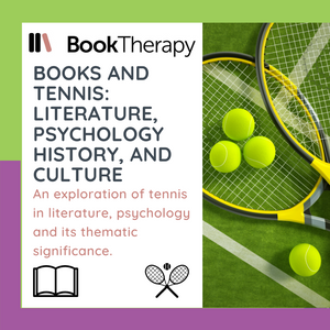Books and Tennis: Literature, Psychology, History, and Culture - Book Therapy