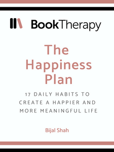 The Happiness Plan: 17 Daily Habits to Create a Happier and More Meaningful Life - Book Therapy