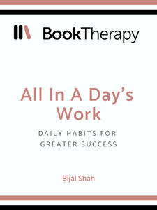 All In a Day’s Work: Daily Habits for Greater Success - Book Therapy