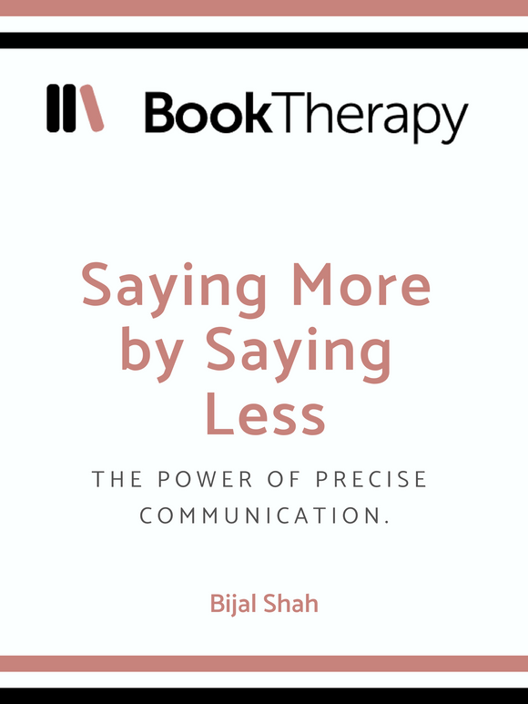 Saying More by Saying Less: The Power of Precise Communication - Book Therapy